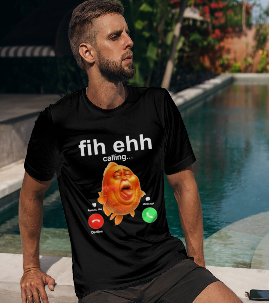 Fih Ehh Calling Accept Or Decline Button Meme T-Shirt