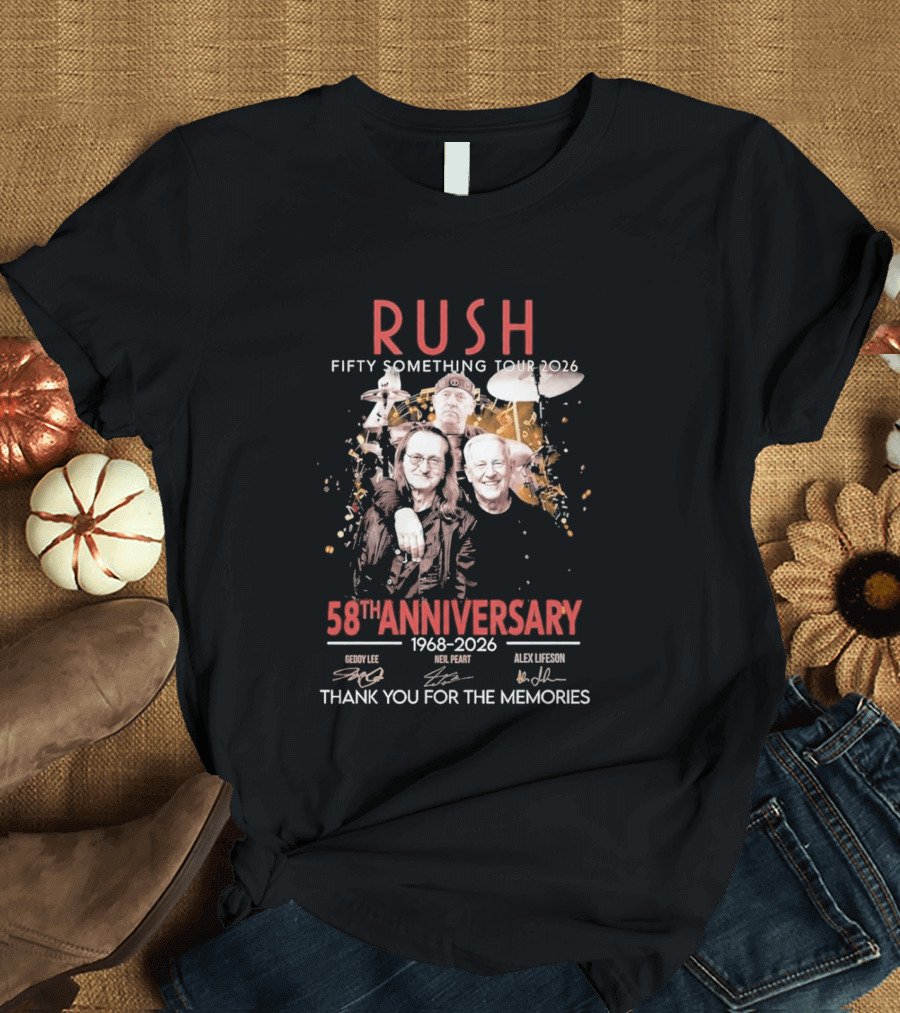 RUSH Fifty Something Tour 2026 58th Anniversary 1968 2026 Thank You For The Memories Geddy Lee Neil Peart Alex Lifeson T-Shirt
