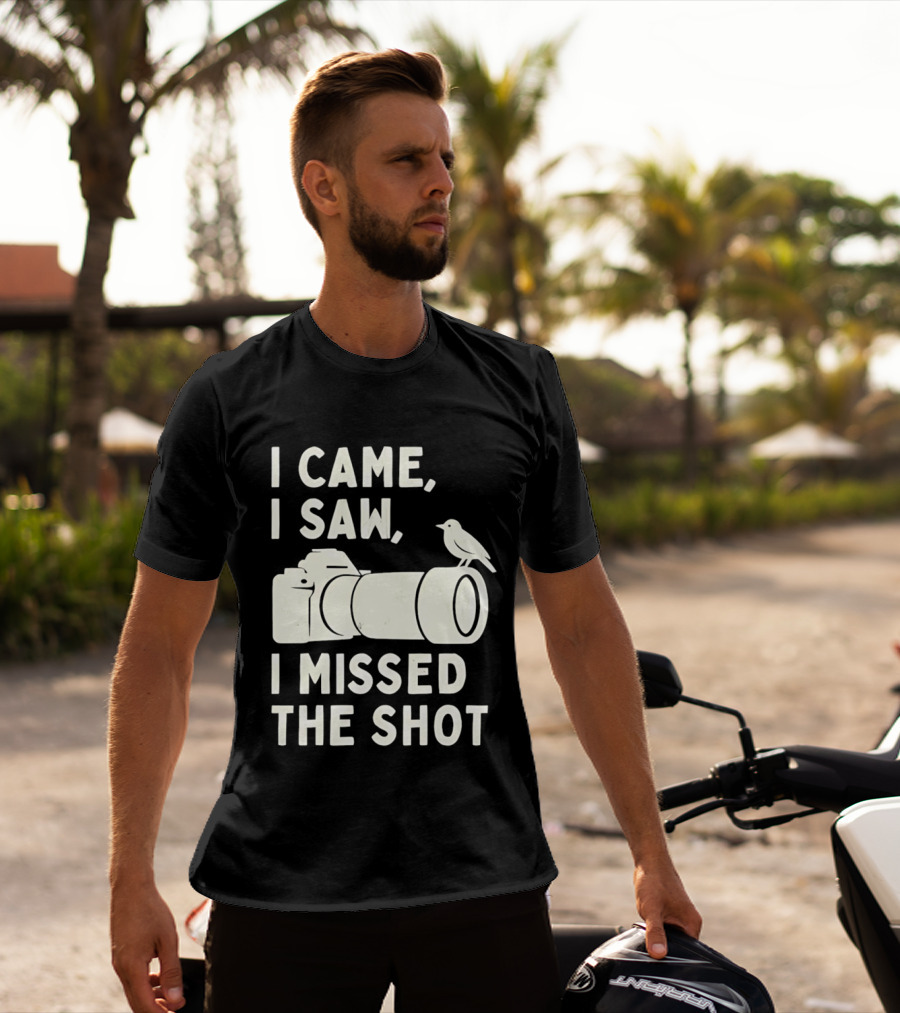 I Came I Saw I Missed The Shot Camera Bird Photography Humor T-Shirt