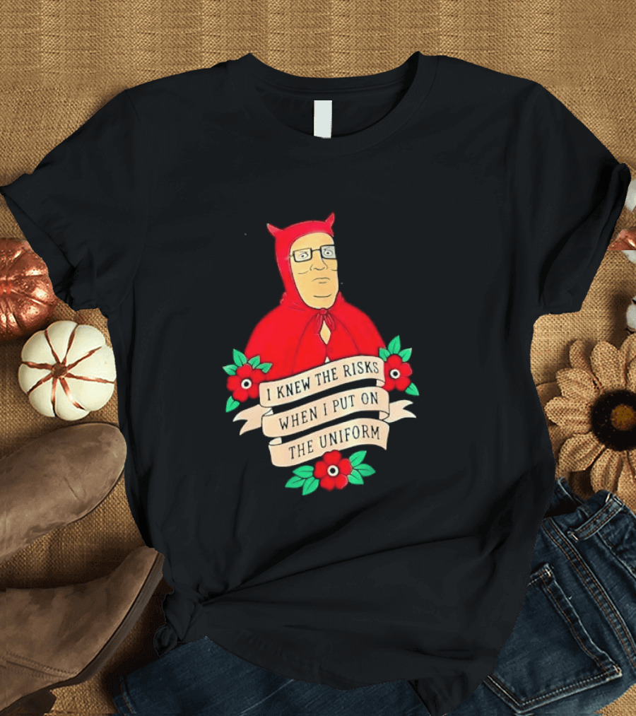 Hank Hill Red Devil Costume I Knew The Risks When Put On Uniform Tattoo Roses Cartoon T-Shirt
