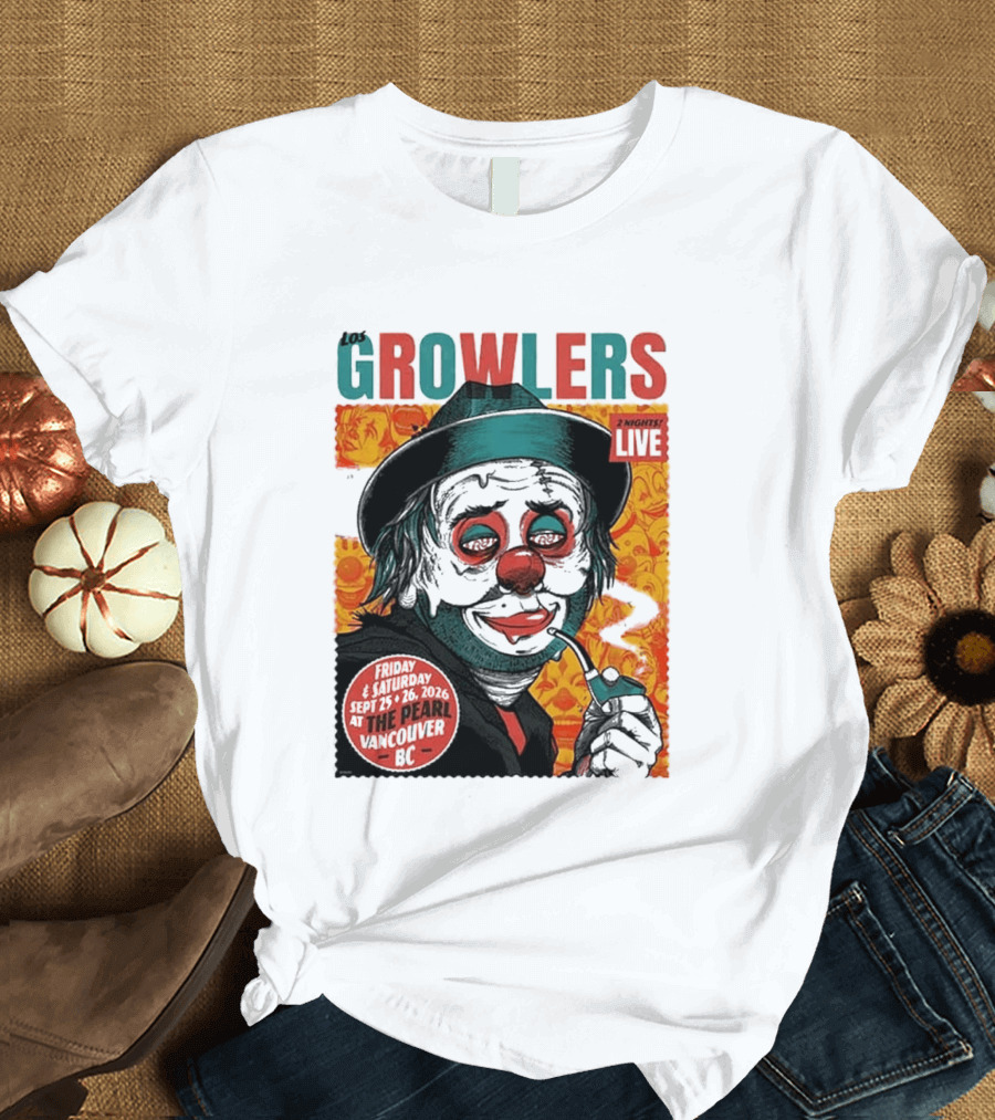Los Growlers 2 Nights Live Concert September 25 26 2026 The Pearl Vancouver BC T-Shirt
