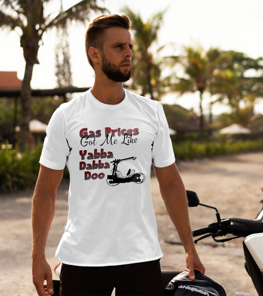 Gas Prices Got Me Like Yabba Dabba Doo Foot Powered Stone Age Car T-Shirt