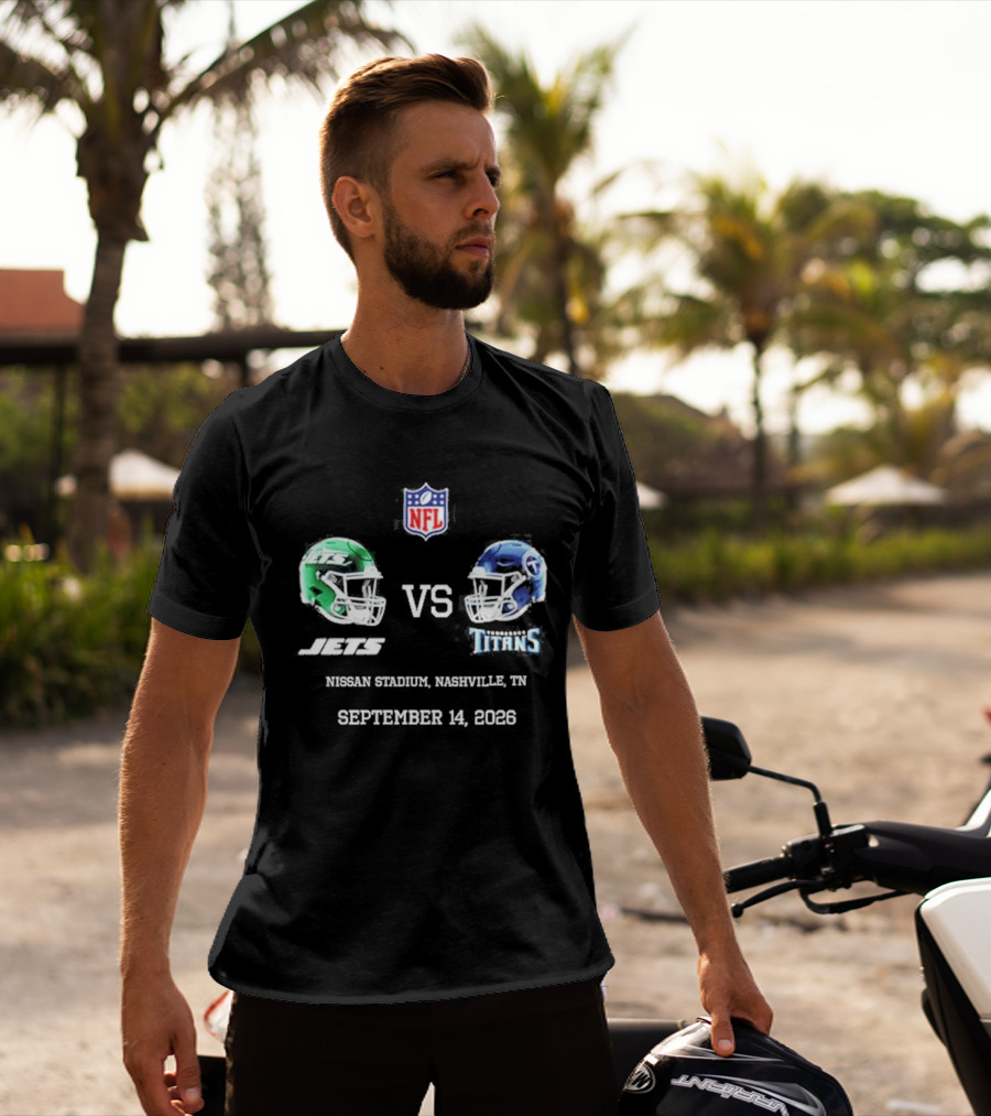 NFL New York Jets Vs Tennessee Titans Game Nissan Stadium Nashville September 14 2026 T-Shirt