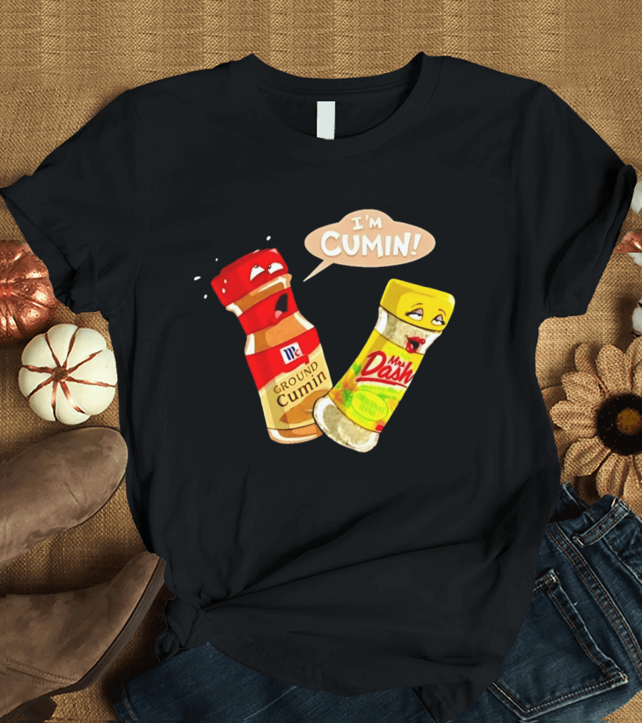 I'm Cumin McCormick Ground Cumin Mrs Dash Seasoning Blend T-Shirt
