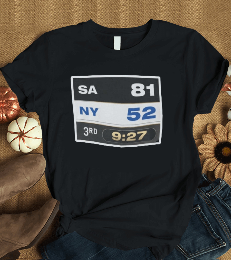 SA 81 NY 52 Third Quarter 3rd 9:27 Scoreboard T-Shirt