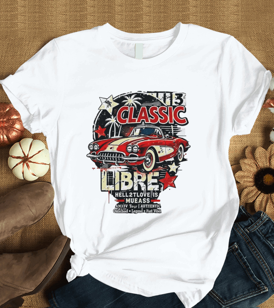 Classic Libre AM33V Tour Authentic Oldschool Legend Fast Vibes T-Shirt