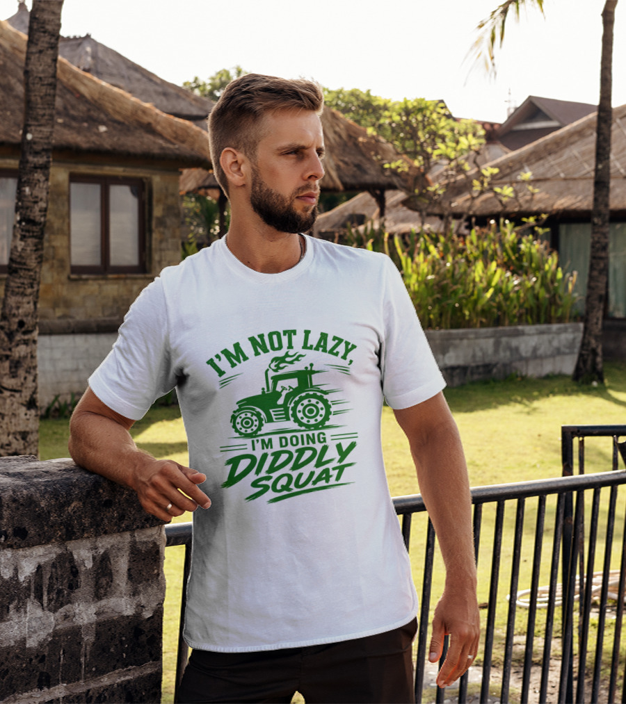 I'm Not Lazy I'm Doing Diddly Squat Tractor T-Shirt