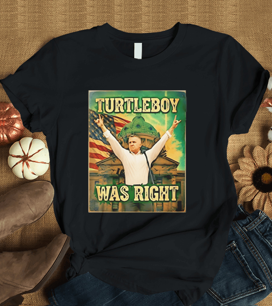 Turtleboy Was Right Patriotic Figure American Flag T-Shirt