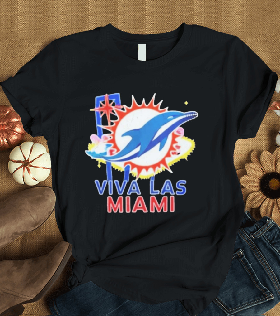 Viva Las Miami Dolphin Neon Sign And Sunburst T-Shirt