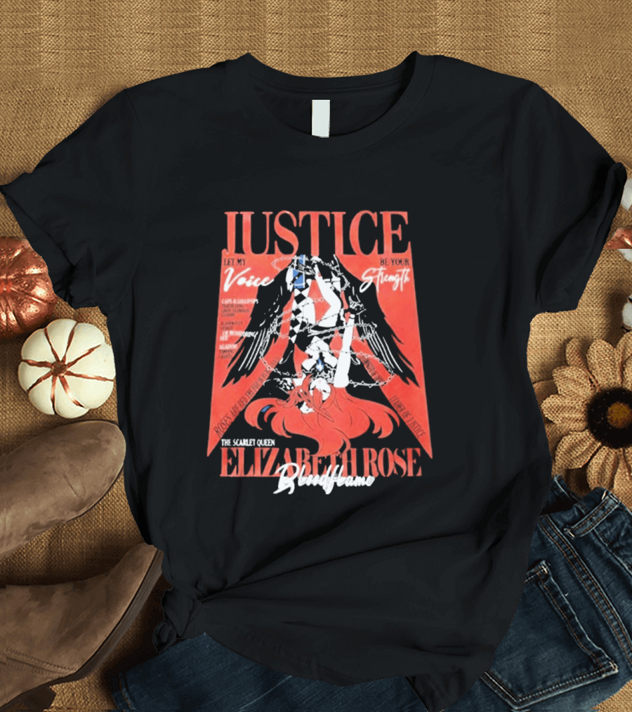 Justice My Voice Be Strength Scarlet Queen Elizabeth Rose Bloodflame T-Shirt