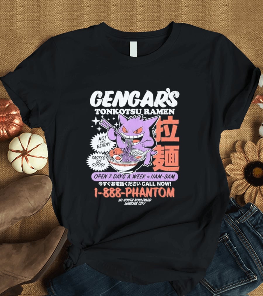 Gengar's Tonkotsu Ramen 1 888 Phantom Lumiose City Hot And Ready T-Shirt
