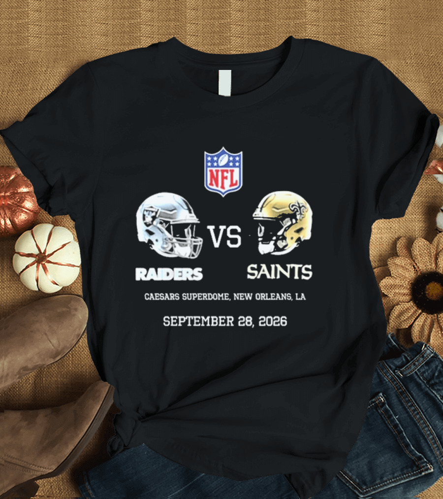 NFL Raiders Vs Saints Caesars Superdome New Orleans September 28 2026 T-Shirt