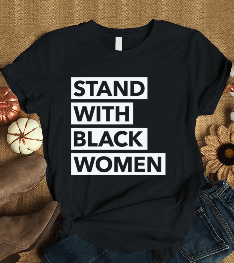 Stand With Black Women Angie Nixon T-Shirt
