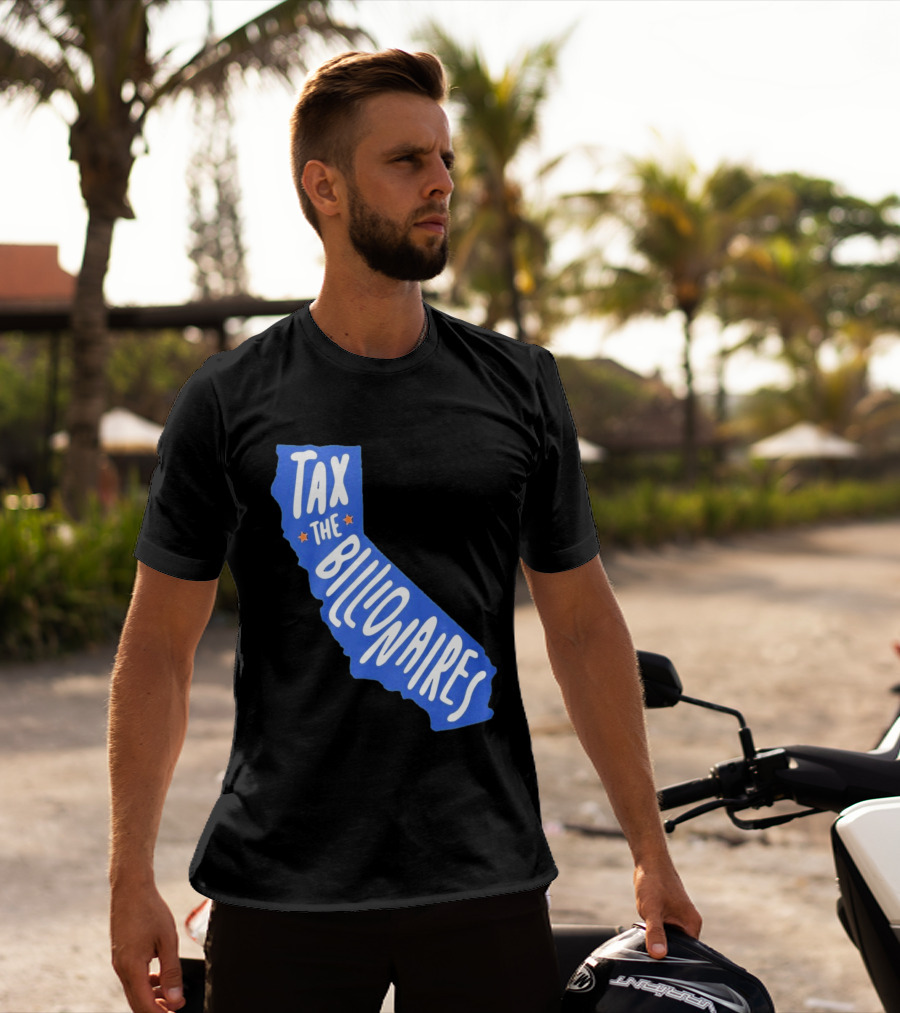 California Tax The Billionaires Political T-Shirt