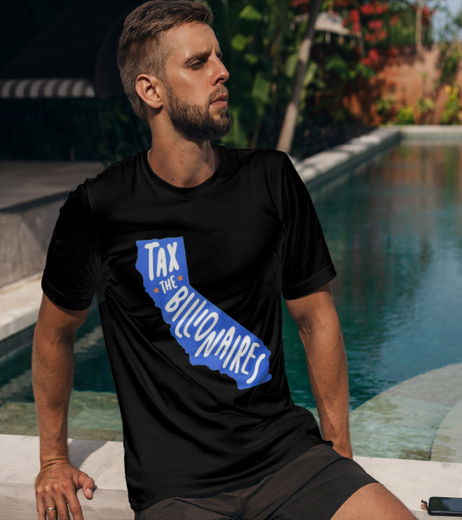 California Tax The Billionaires Political T-Shirt
