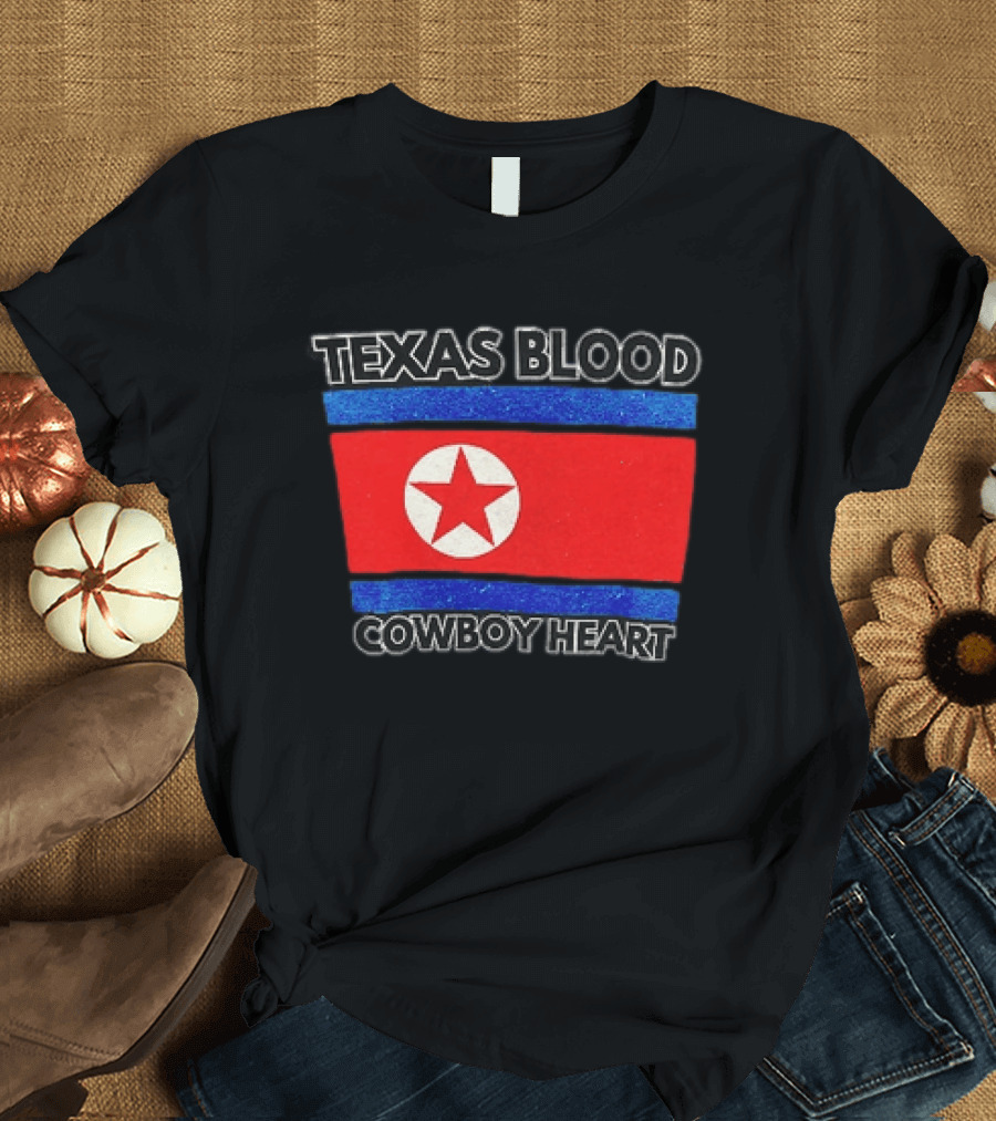 Texas Blood Cowboy Heart North Korean Flag Star T-Shirt