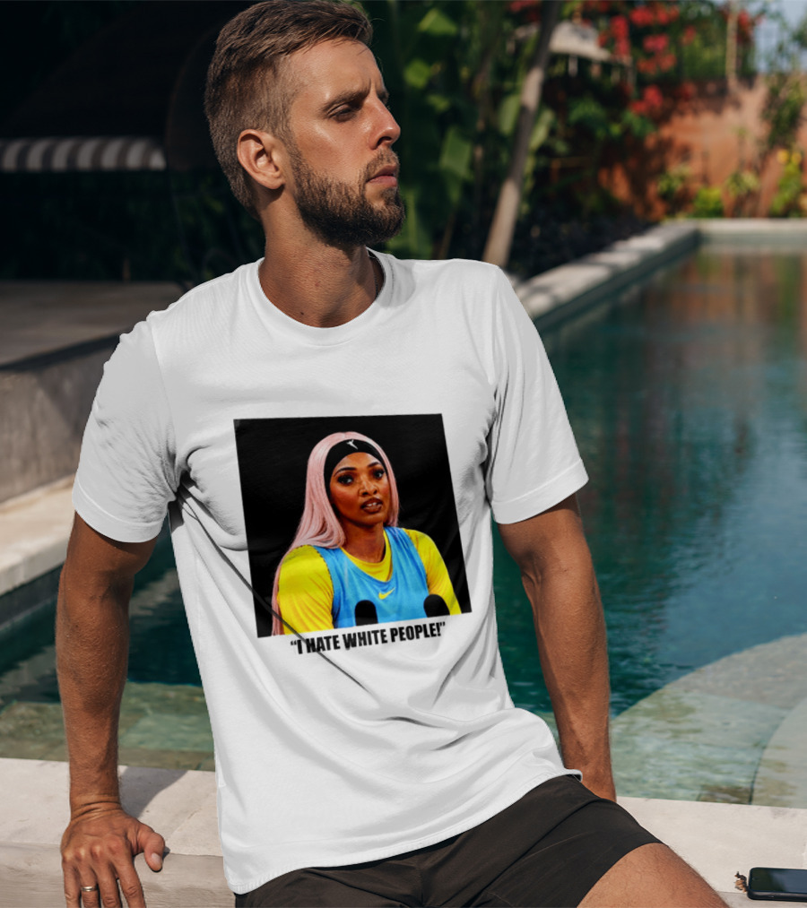 Angel Reese Atlanta Dream I Hate White People T-Shirt