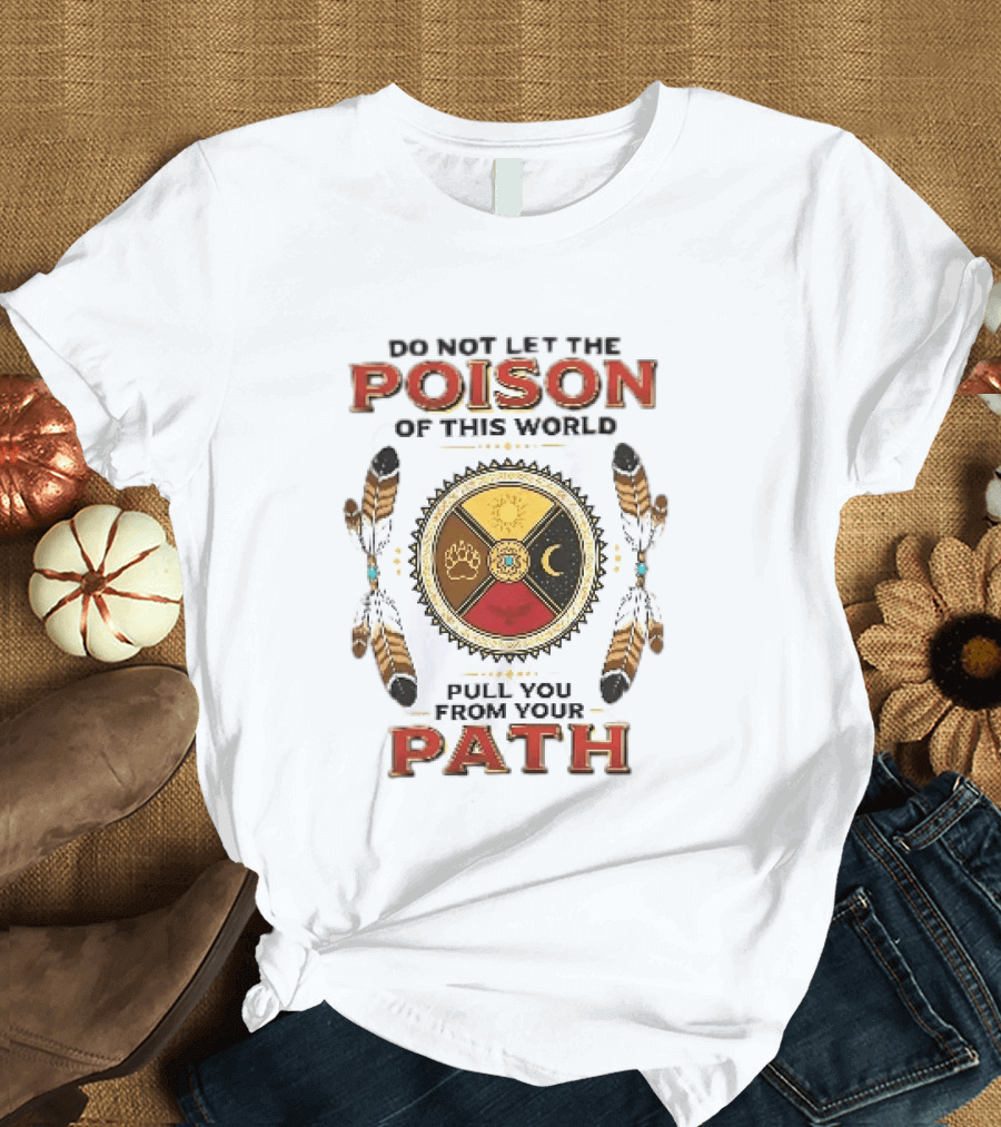 Guardian Symbols Circle Do Not Let The Poison Of This World Pull You From Your Path T-Shirt