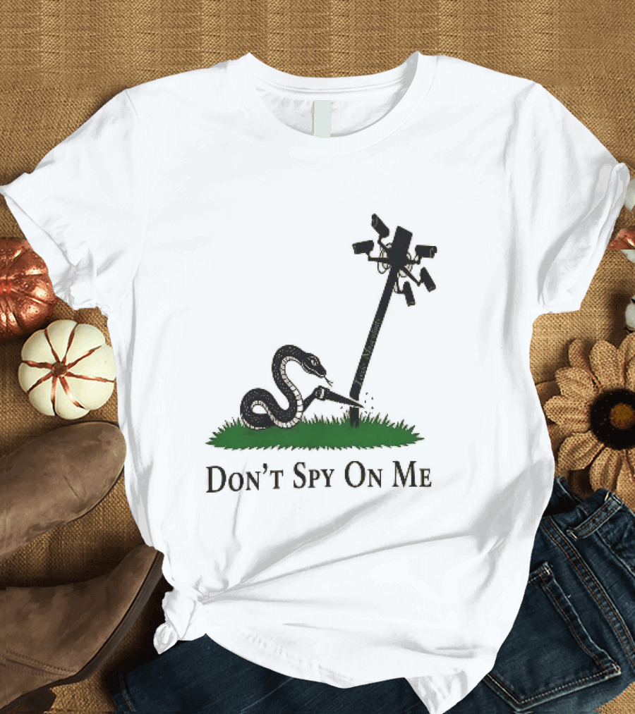 Don't Spy On Me Snake Cutting Surveillance Pole Toxic Masculinity T-Shirt