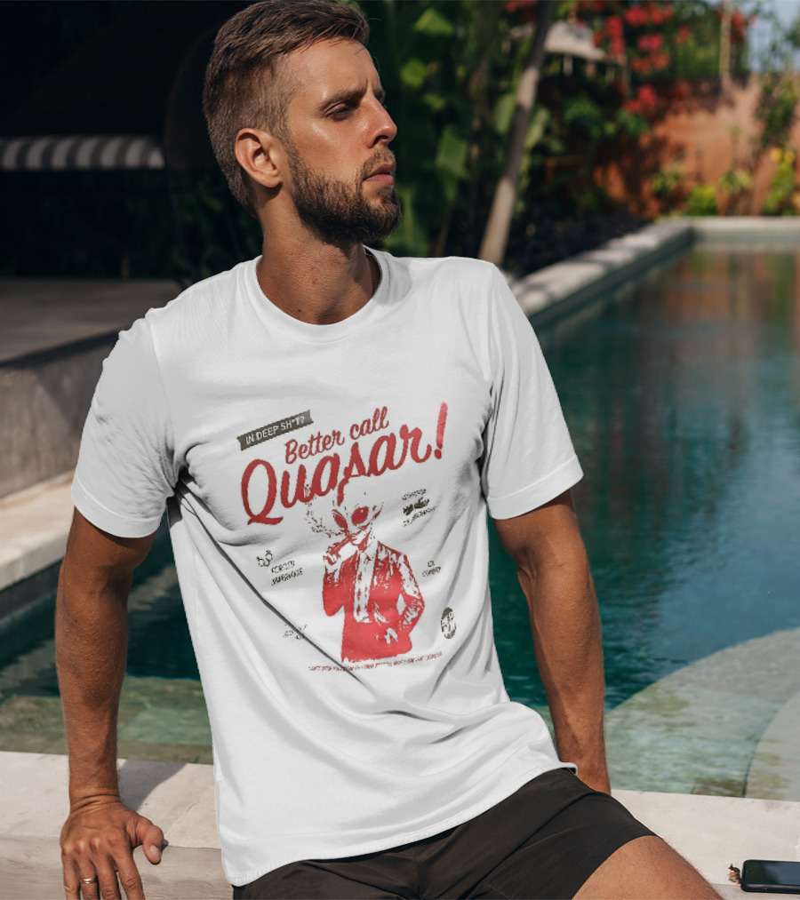 In Deep Sh't Better Call Quasar Alien Lawyer Can't Stop You From Getting F'd T-Shirt
