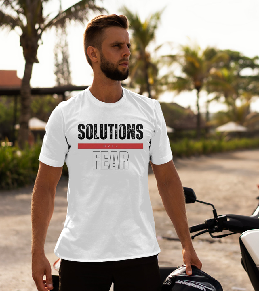 Solutions Over Fear Red Banner Optimism Empowerment T-Shirt