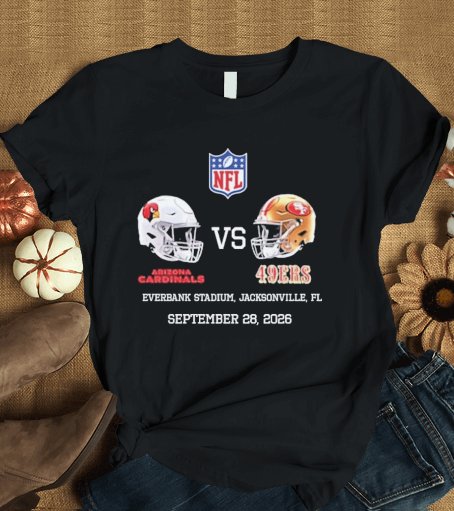 Arizona Cardinals Vs 49ers EverBank Stadium Jacksonville FL September 28 2026 NFL T-Shirt