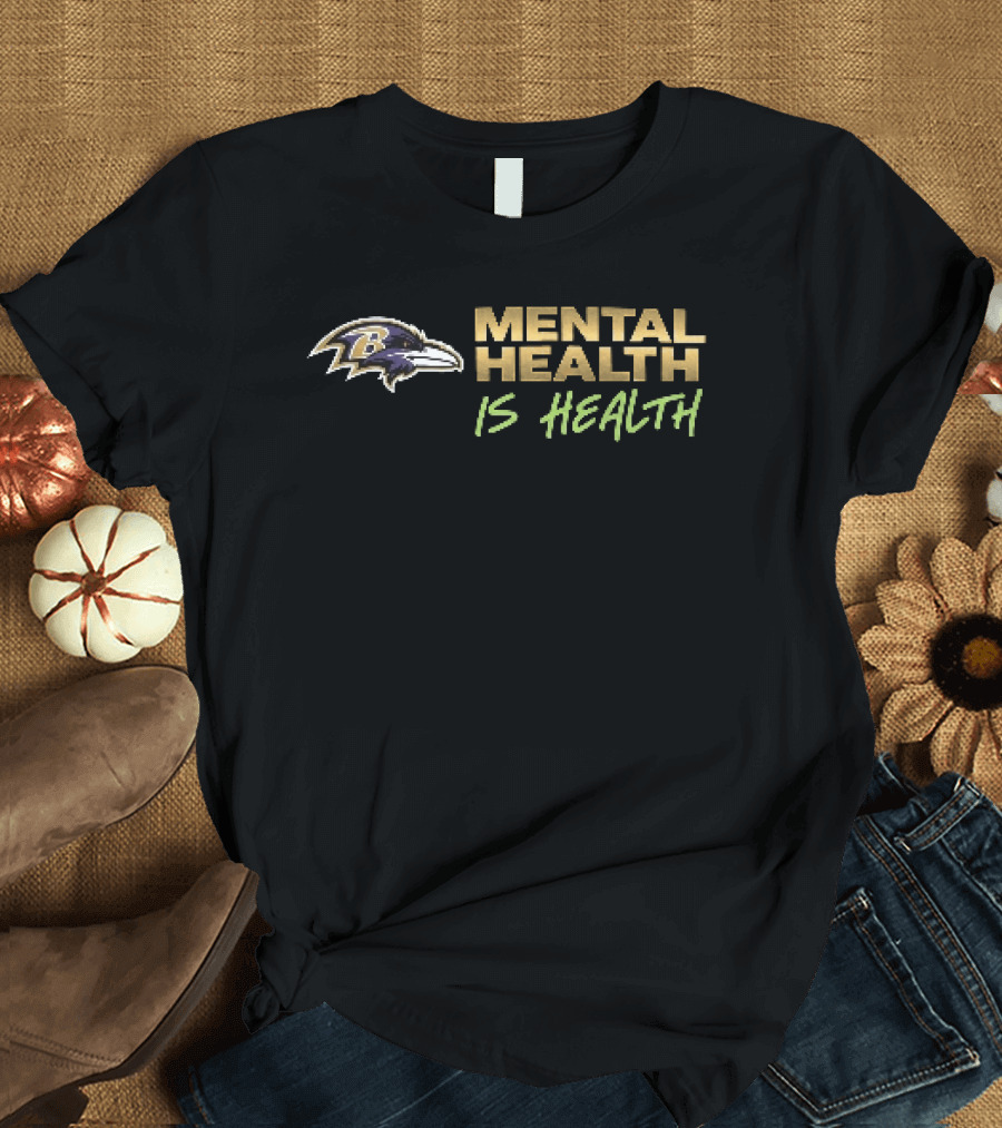 Baltimore Ravens Mental Health Is Health T-Shirt