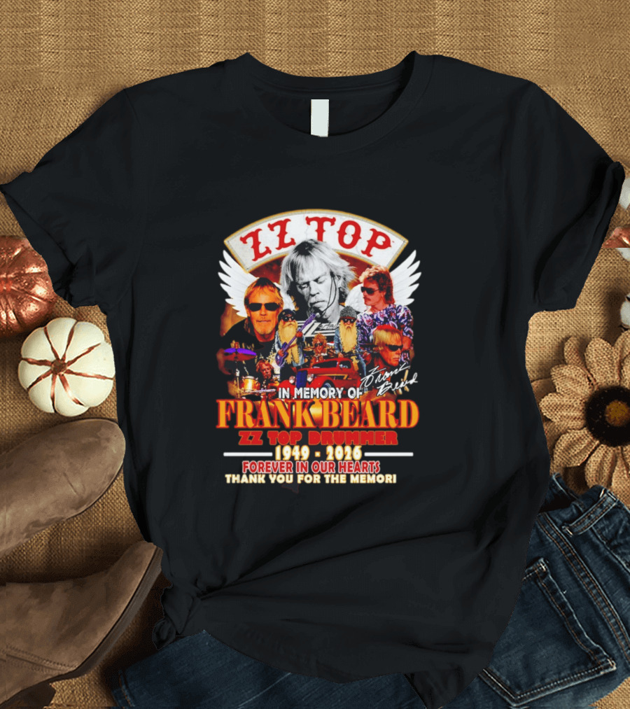 ZZ Top In Memory Of Frank Beard 1949 2026 Forever In Our Hearts T-Shirt