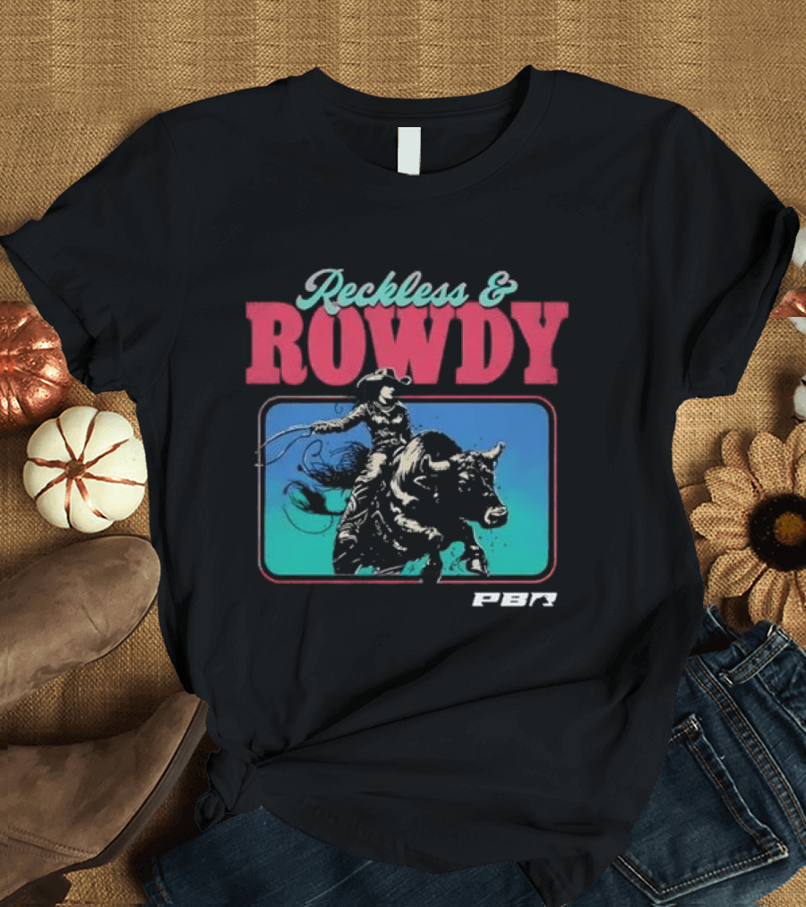 PBR Reckless & Rowdy Rodeo Cowboy Bull Riding T-Shirt