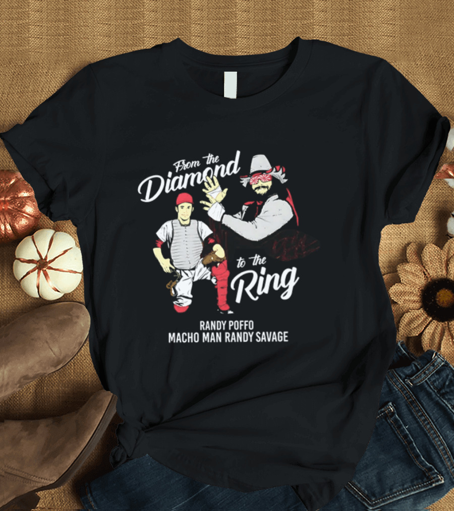 From The Diamond To The Ring Randy Poffo Macho Man Randy Savage T-Shirt