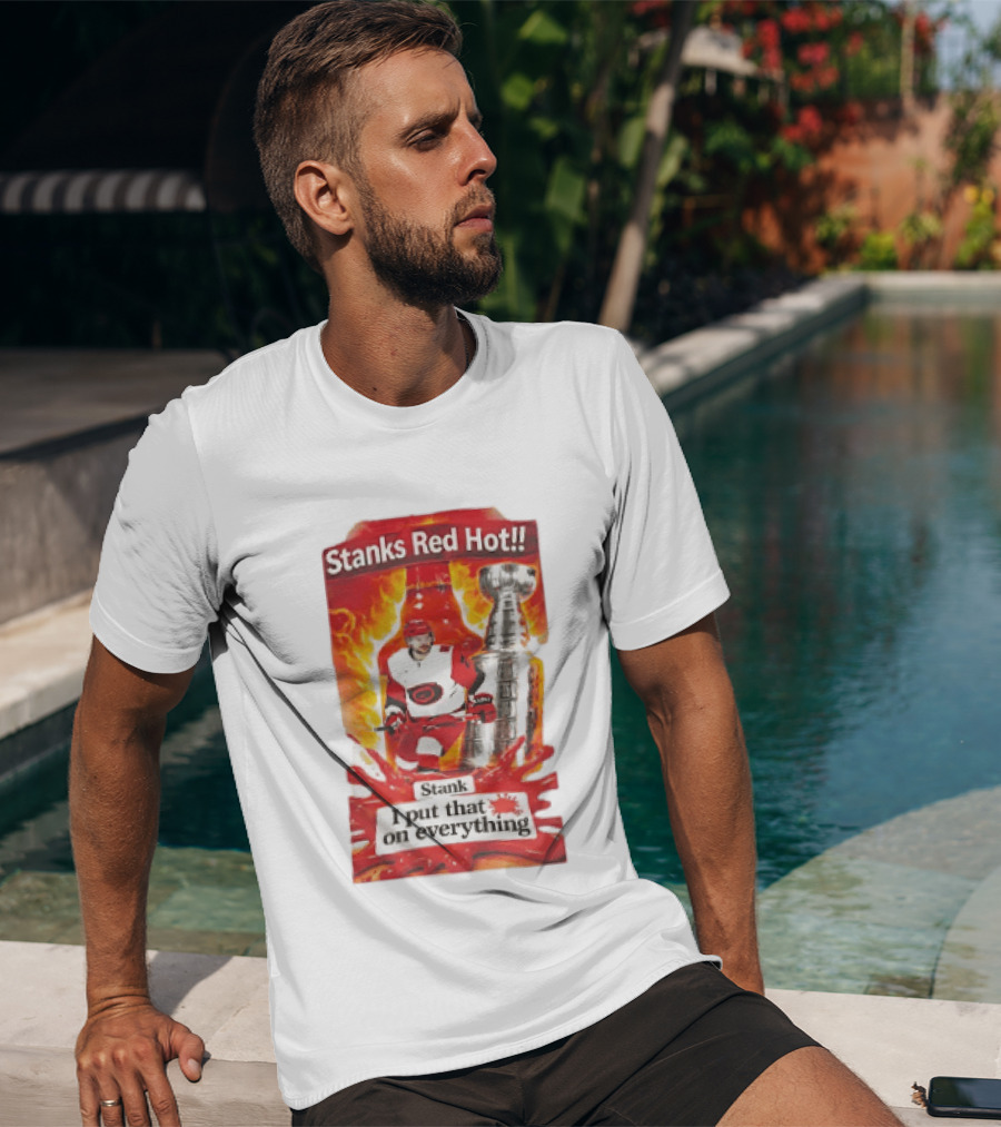 Stanks Red Hot I Put That On Everything Carolina Hurricanes Hockey Stanley Cup Flames Bottles T-Shirt