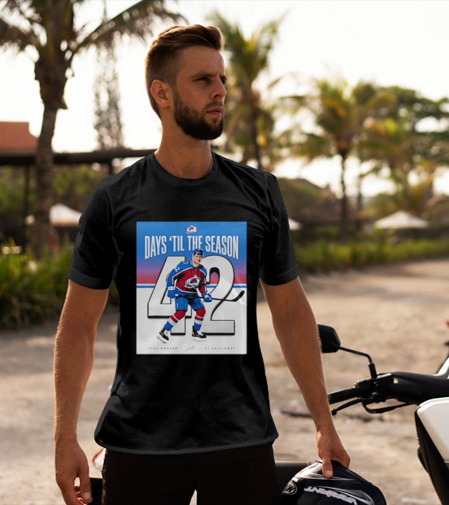 Colorado Avalanche Days 'Til The Season 42 Josh Manson 12 Days Away T-Shirt
