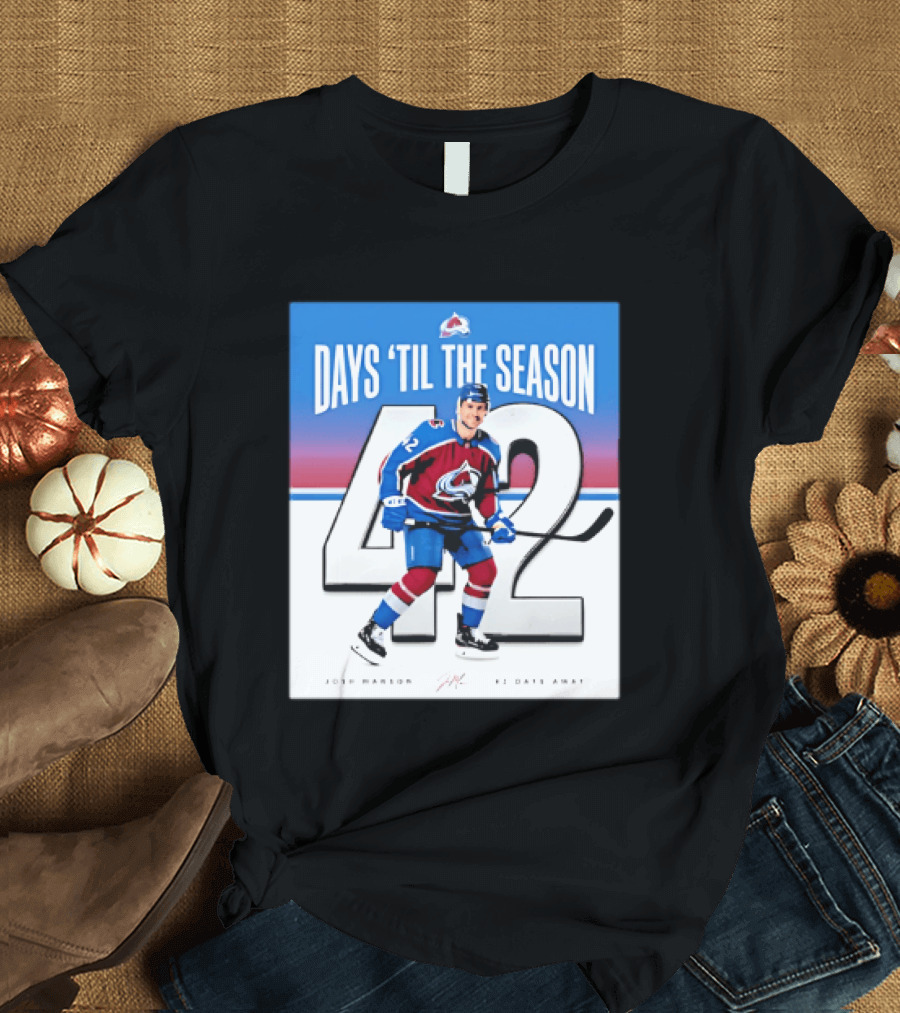 Colorado Avalanche Days 'Til The Season 42 Josh Manson 12 Days Away T-Shirt