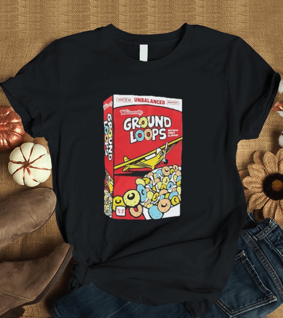 Wairworthy Ground Loops Cereal Box Unbalanced Breakfast Airplane Theme Natural Fruity Flavors T-Shirt