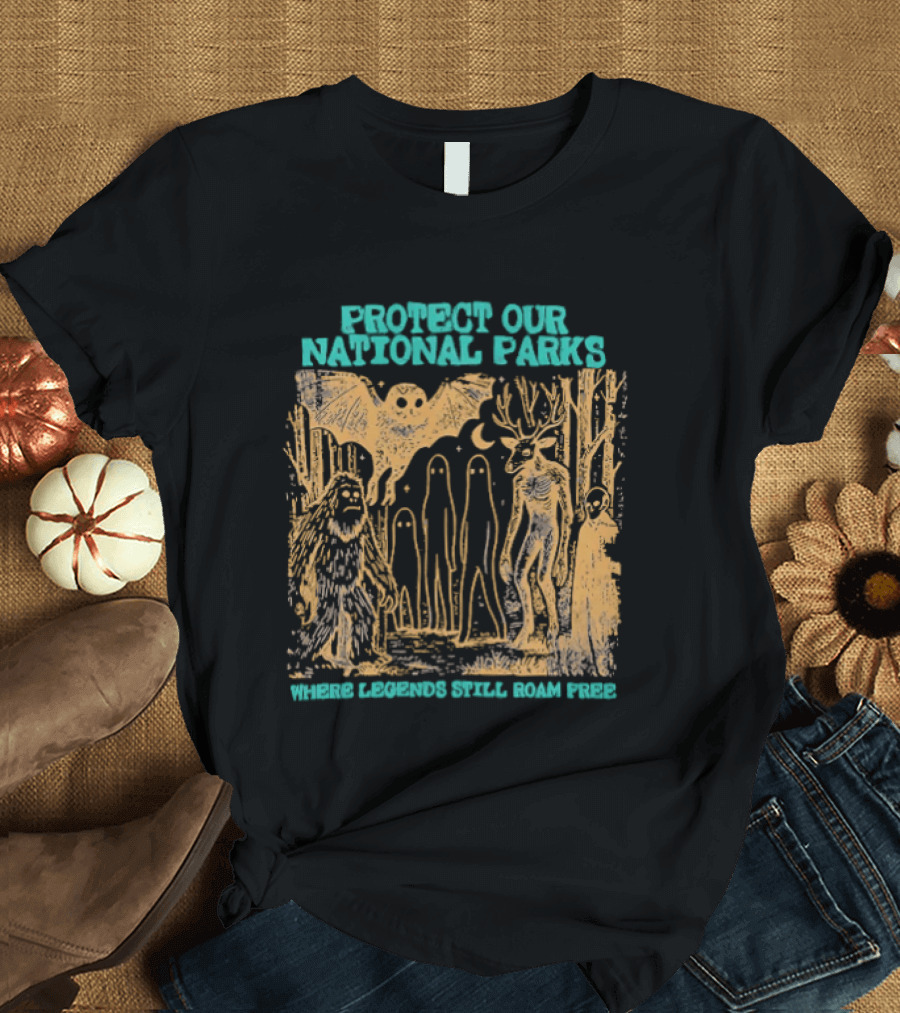 Protect Our National Parks Bigfoot Legends Roam Free T-Shirt