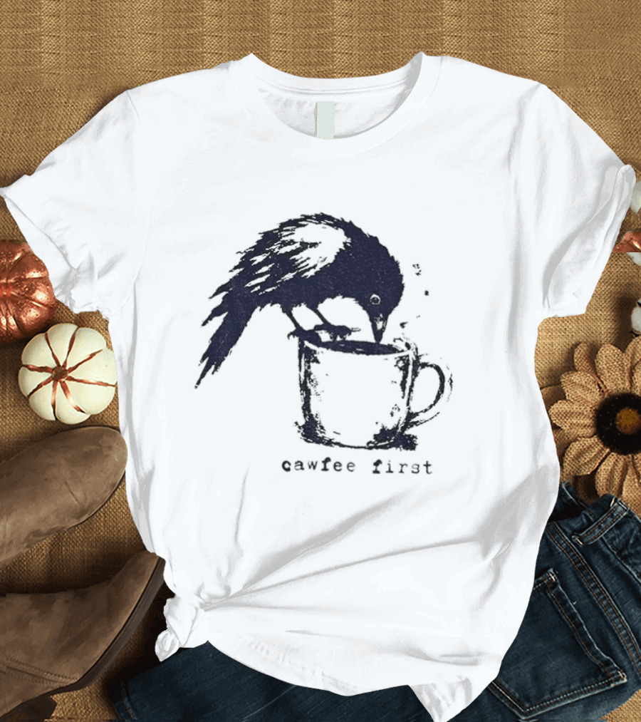 Cawfee First Crow Coffee Lover Bird T-Shirt