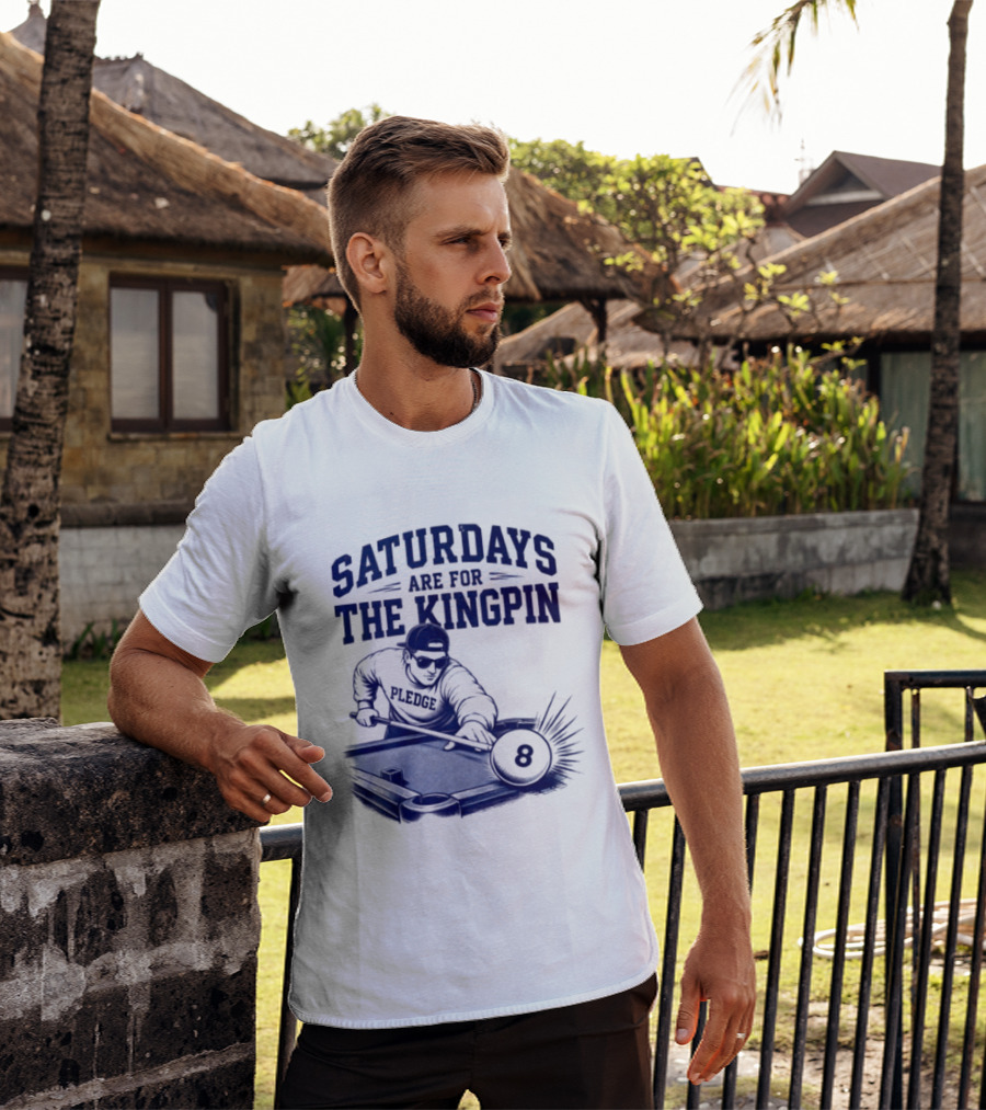 Saturdays Are For The Kingpin 8 Ball Pledgescobar T-Shirt