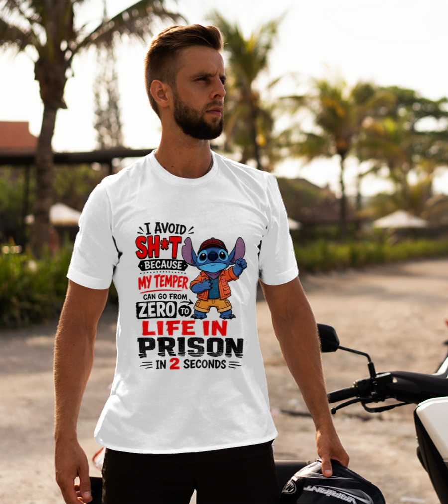 Stitch Cartoon I Avoid Shit Because My Temper Can Go From Zero To Life In Prison In 2 Seconds T-Shirt