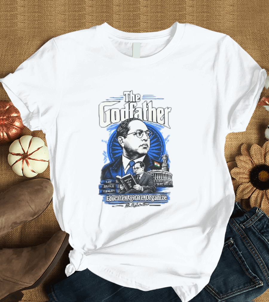The Godfather B R Ambedkar Educate Agitate Organize Law Justice Equality T-Shirt