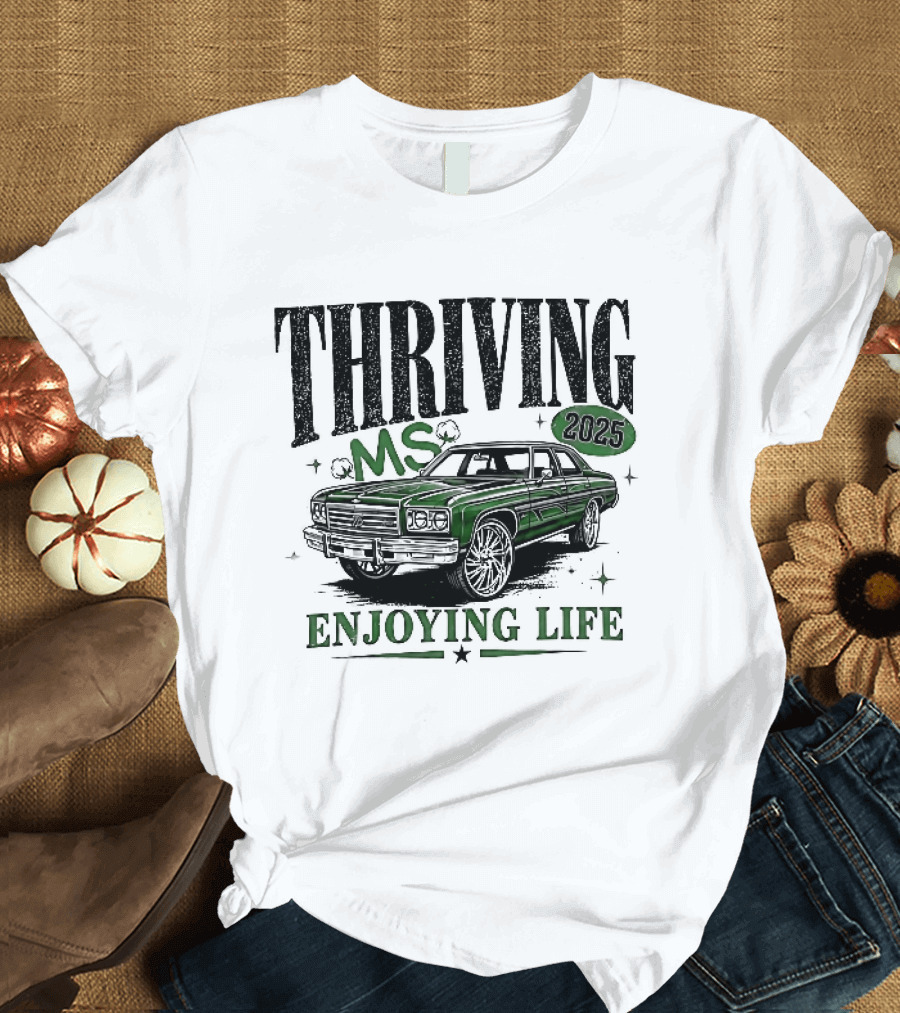 Thriving 2025 MS Enjoying Life Green Classic Donk Car T-Shirt