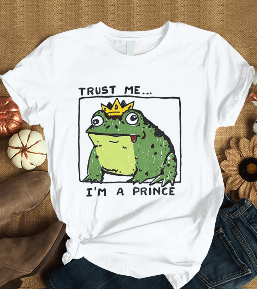 Trust Me I'm A Prince Derpy Frog Wearing A Crown T-Shirt