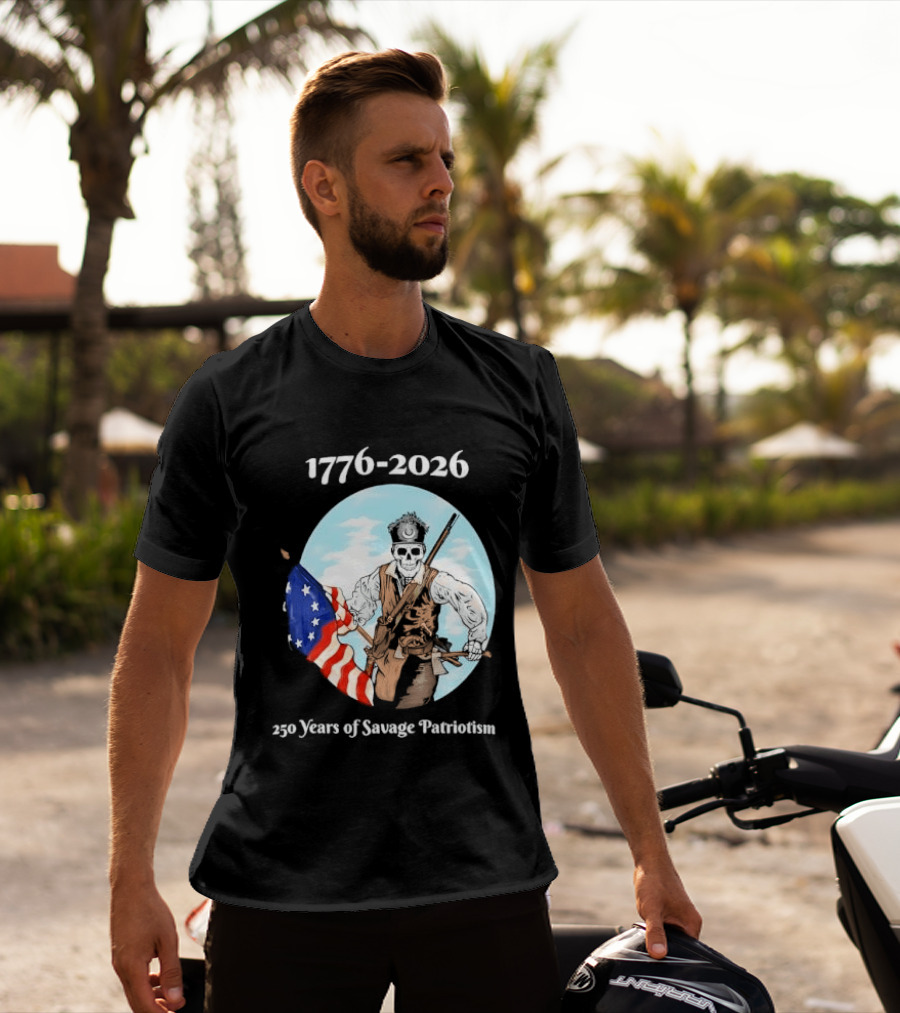 1776 2026 250 Years Of Savage Patriotism American Revolutionary Soldier T-Shirt