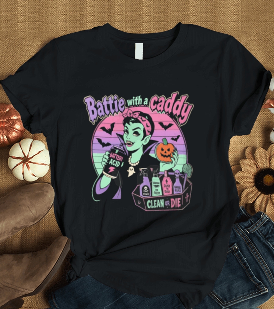 Battie With A Caddy Clean Or Die Vampire Housekeeping Battery Acid T-Shirt