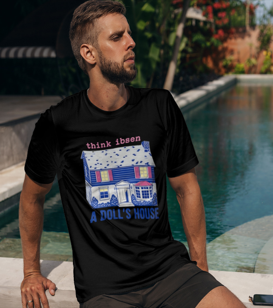 Think Ibsen A Doll's House T-Shirt