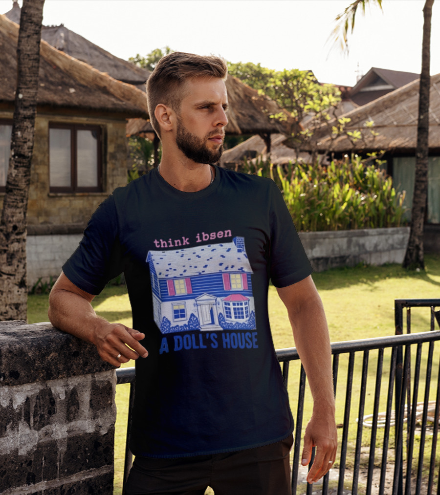 Think Ibsen A Doll's House T-Shirt