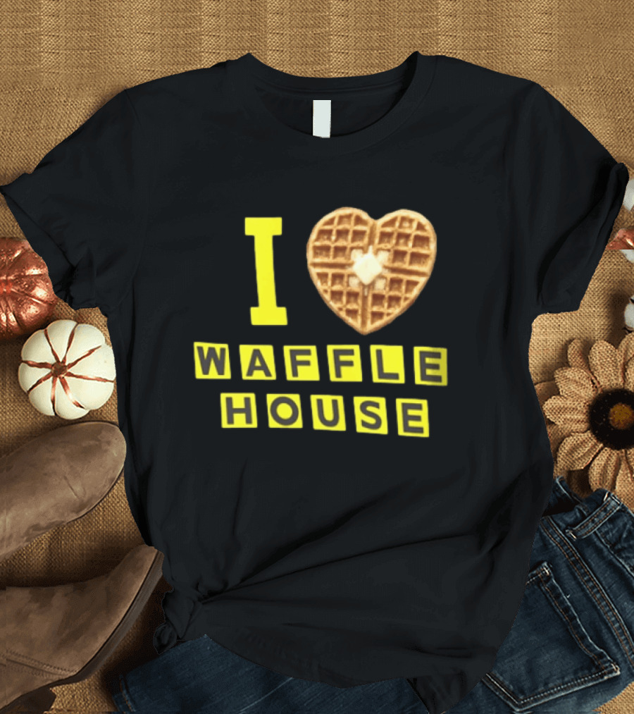 I Heart Waffle House Waffle Love I Waffle House T-Shirt