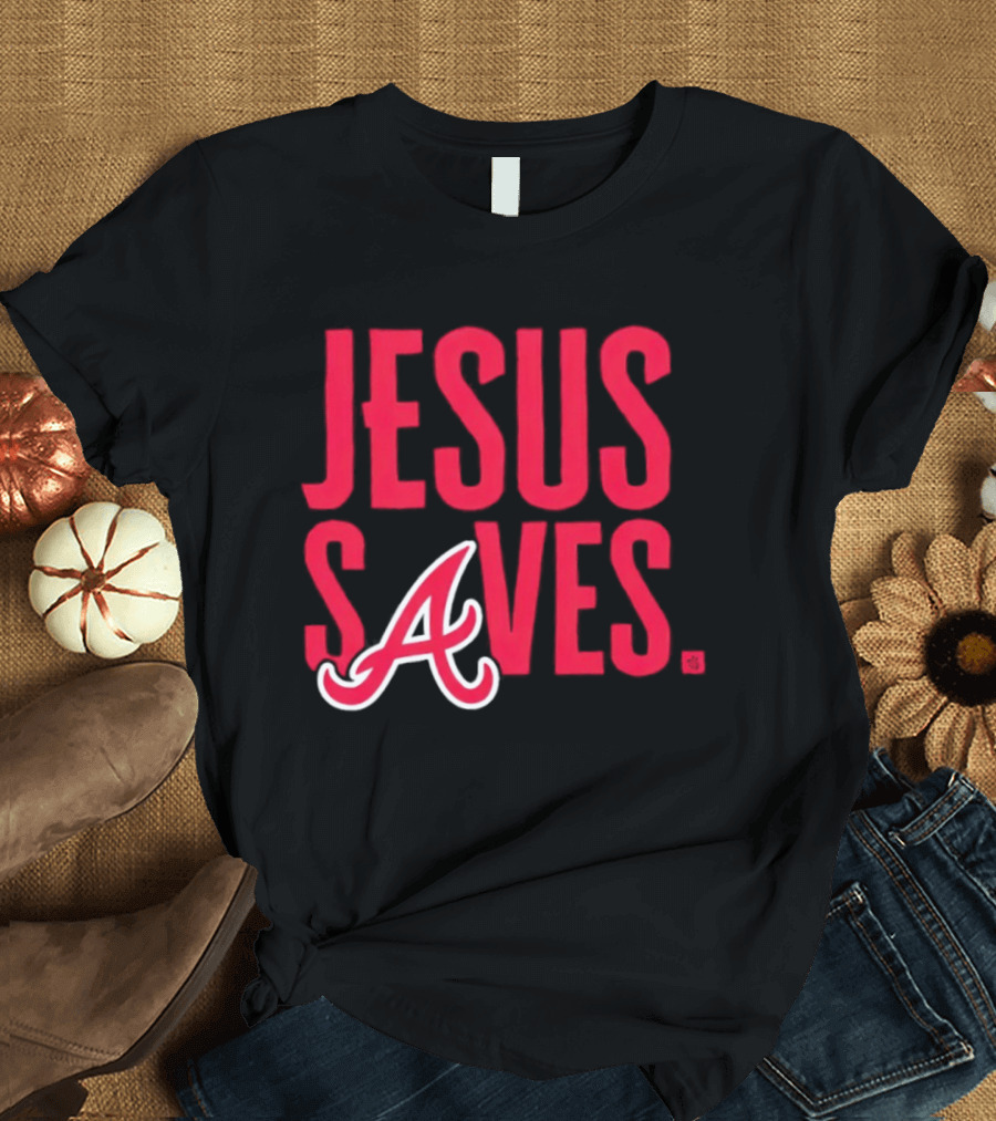 Atlanta Braves MLB Jesus Saves Christian Baseball T-Shirt