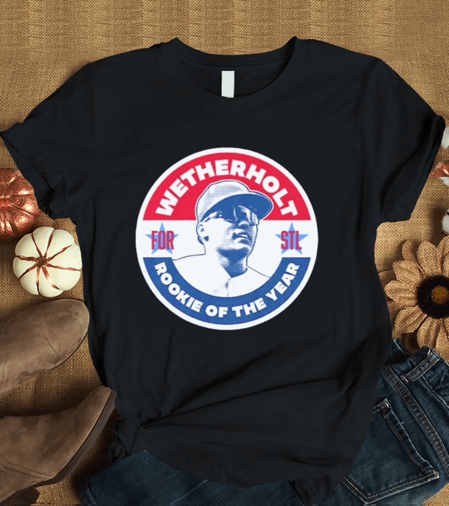 Wetherholt For STL Rookie Of The Year T-Shirt