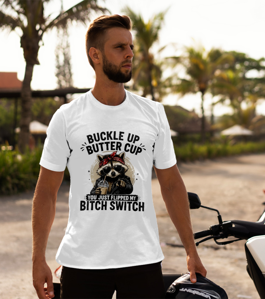 Buckle Up Butter Cup Raccoon Sunglasses Bandana Leather Jacket Coffee Bitch Switch T-Shirt
