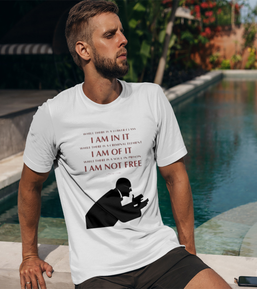 Eugene V Debs While There Is A Lower Class I Am In It Criminal Element I Am Of It Soul In Prison I Am Not Free T-Shirt